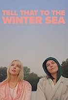 Tell That to the Winter Sea
