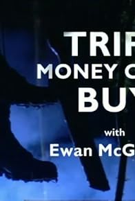 Primary photo for Trips Money Can't Buy