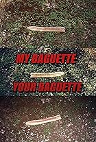 My Baguette/Your Baguette