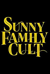 Sunny Family Cult (2017)