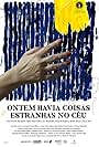 Ontem Havia Coisas Estranhas no Céu (2019)