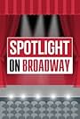 Spotlight on Broadway (2013)