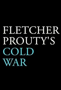 Primary photo for Fletcher Prouty's Cold War