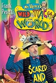 Primary photo for Mr. Henry's Wild & Wacky World