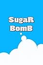 Sugar Bomb (2016)