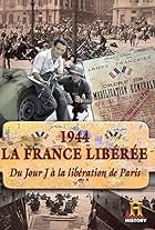 1944: France Liberated - From D-Day to the Liberation of Paris