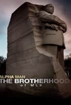 Alpha Man: The Brotherhood of MLK (2011)