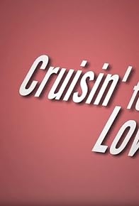 Primary photo for Cruisin' for Love Primary photo for Cruisin' for Love
