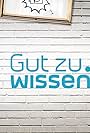 Gut zu wissen (2018)