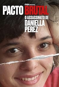 Primary photo for A Brutal Pact: The Murder of Daniella Perez