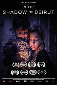 Primary photo for In the Shadow of Beirut