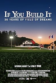 Primary photo for If You Build It: 30 Years of Field of Dreams