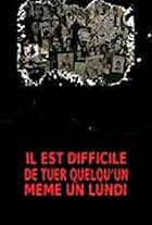 Il est difficile de tuer quelqu'un, même un lundi (2001)