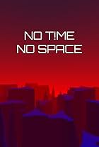 No T!me No Space