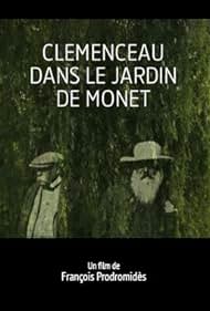 Clémenceau dans le jardin de Monet: Chronique d'une amitié (2018)