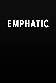 Primary photo for Emphatic