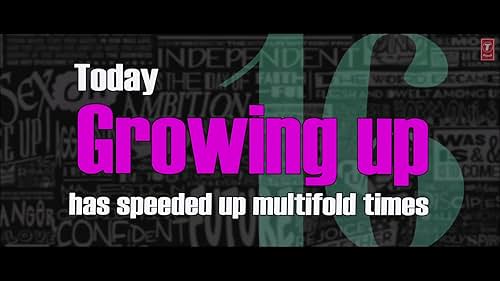Welcome to sixteen's world. A world where growing up has speeded up multifold times. Once upon a time, it was the age of innocence, the age of sweetness, the age when one had the first crush. But times have changed. In the times of Internet, Delhi times and page-3 and lot of TV channels, innocence is the first casualty. Sixteen is a story about lost innocence and teenage heartache in urban India.