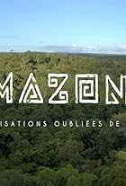 Amazonie, les civilisations oubliées de la forêt