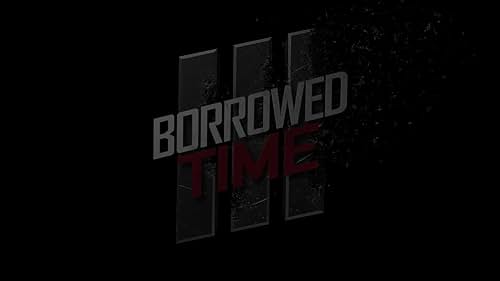 Borrowed Time 3 trailer