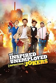 Primary photo for The Inspired Unemployed (Impractical Jokers) Primary photo for The Inspired Unemployed (Impractical Jokers)