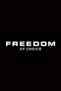 Primary photo for Freedom of Choice