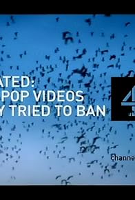 Primary photo for X-Rated: The Pop Videos They Tried to Ban