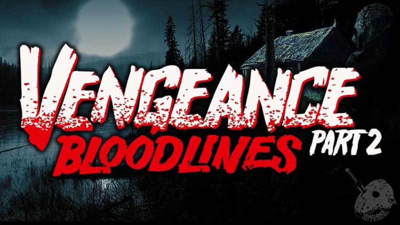 Friday the 13th Vengeance 2: Bloodlines (2022)