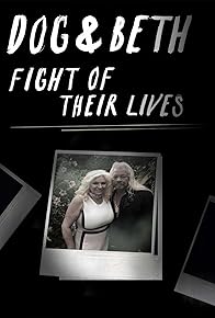 Primary photo for Dog and Beth: Fight of Their Lives