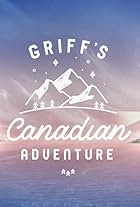 Griff's Canadian Adventure