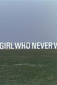 Primary photo for The Girl Who Never Was Primary photo for The Girl Who Never Was