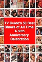 TV Guide's 50 Best Shows of All Time: A 50th Anniversary Celebration (2002)