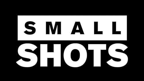 Small Shots