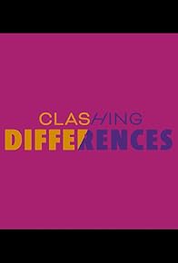 Primary photo for Clashing Differences Primary photo for Clashing Differences