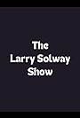 The Larry Solway Show (1974)