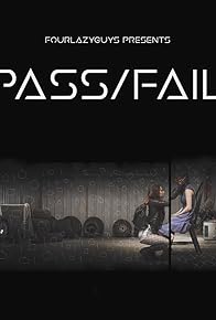 Primary photo for Pass/Fail