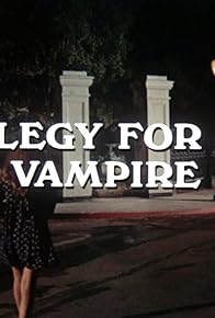 Primary photo for Elegy for a Vampire