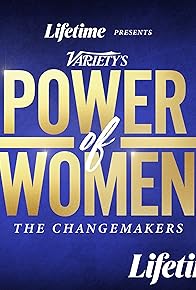 Primary photo for Power of Women: The Changemakers