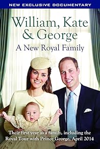 Primary photo for William, Kate & George: A New Royal Family Primary photo for William, Kate & George: A New Royal Family