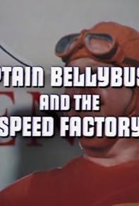 Primary photo for Captain Bellybuster and the Speed Factory