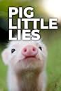 Pig Little Lies (2022)