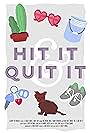 Hit It and Quit It (2019)