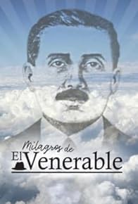 Primary photo for Los milagros del venerable Primary photo for Los milagros del venerable