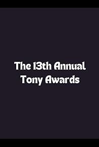 Primary photo for The 13th Annual Tony Awards