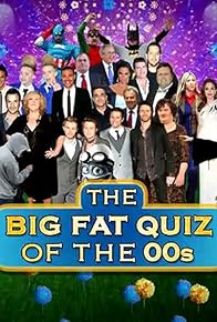 Primary photo for The Big Fat Quiz of the 00s Primary photo for The Big Fat Quiz of the 00s