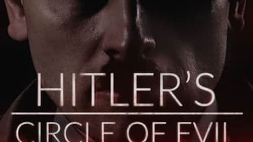 Hitler's Circle of Evil (2018)