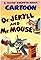 Dr. Jekyll and Mr. Mouse's primary photo