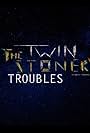 The Twin Stoners: Troubles (2018)