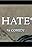 Hate* (*a comedy)