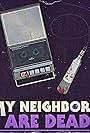 My Neighbors Are Dead (2017)