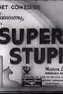 Super Stupid (1934)